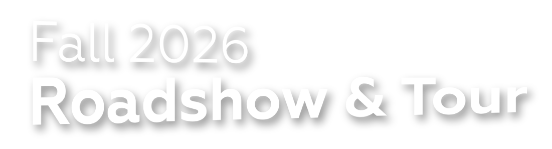 Fall 2026 Roadshow and Tour
